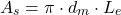 \[A_s = \pi \cdot d_m \cdot L_e\]
