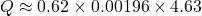 \[Q \approx 0.62 \times 0.00196 \times 4.63\]
