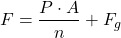 \[F = \frac{P \cdot A}{n} + F_g\]
