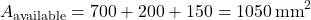 \[A_{\text{available}} = 700 + 200 + 150 = 1050 \, \text{mm}^2\]