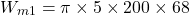 \[W_{m1} = \pi \times 5 \times 200 \times 68\]